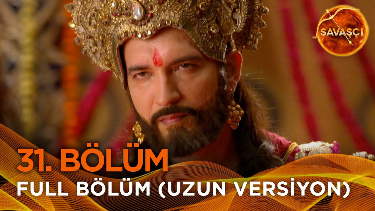 Savaşçı Hint Dizisi 31. Bölüm (Uzun Versiyon)