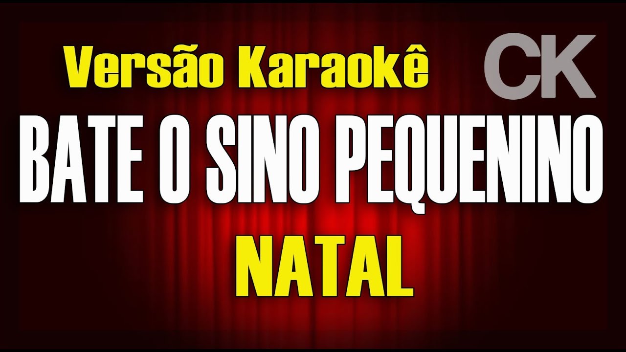 Bate o sino pequenino - Natal - Karaokê