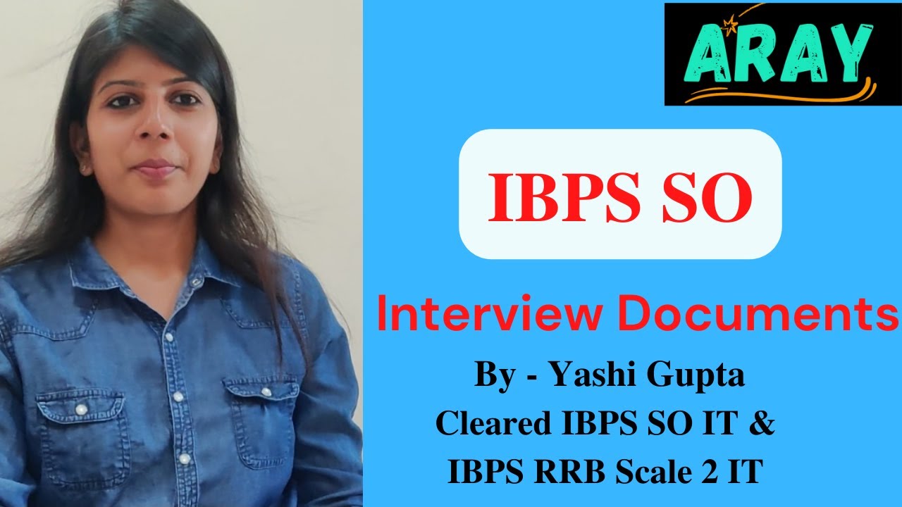 IBPS interview documents | IBPS SO document verification | IBPS SO IT interview documents | ARAY