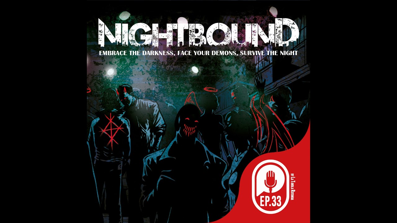NIGHTBOUND - PUNTO ZERO - EP33