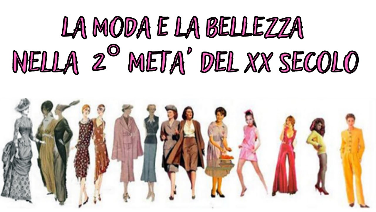 La moda e la bellezza nella seconda metà del XX Secolo - 2° parte