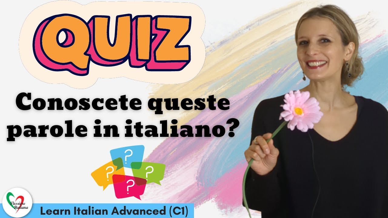 Learn Italian Advanced (C1): Quiz di lessico- Conoscete queste parole in italiano?