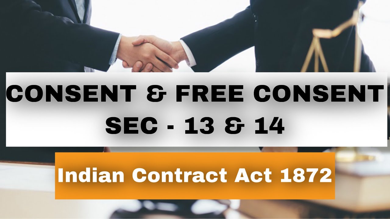 Consent and Free Consent under Indian Contract Act 1872 Sec - 13 & 14  - By DAN Law