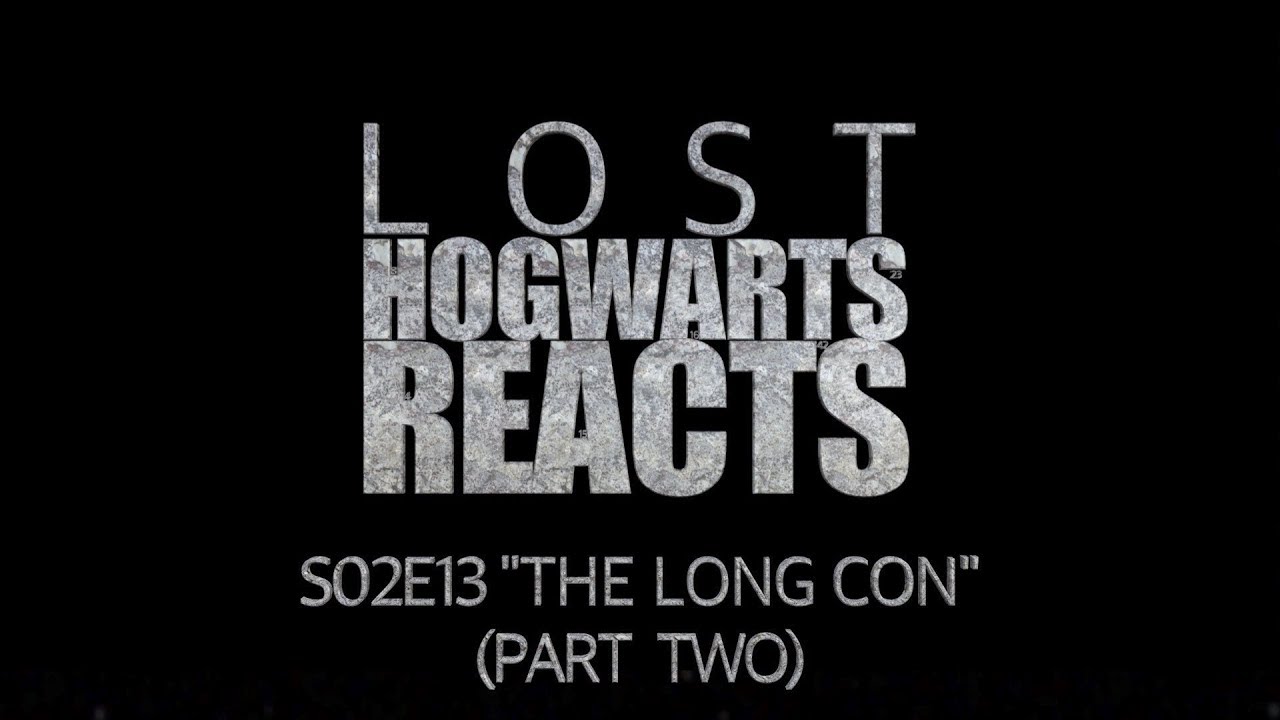 Hogwarts Reacts: S02E13 - The Long Con (part two)