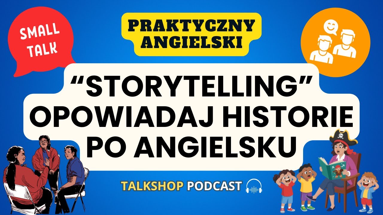 4 kroki do płynnego storytellingu po angielsku | Naucz się opowiadać historie | Talkshop #205