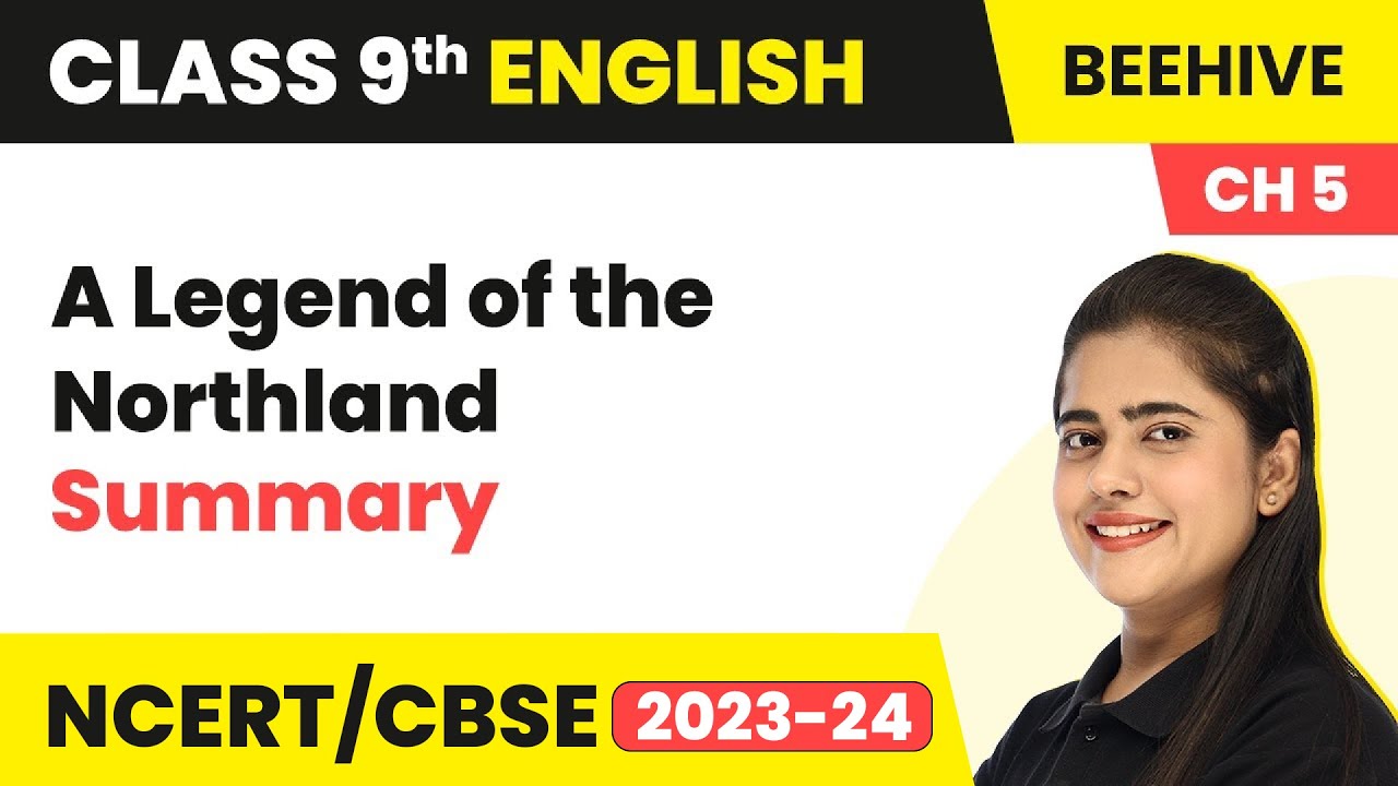 Class 9 English Chapter 5 Poem Summary | A Legend of the Northland Poem Class 9 English Beehive