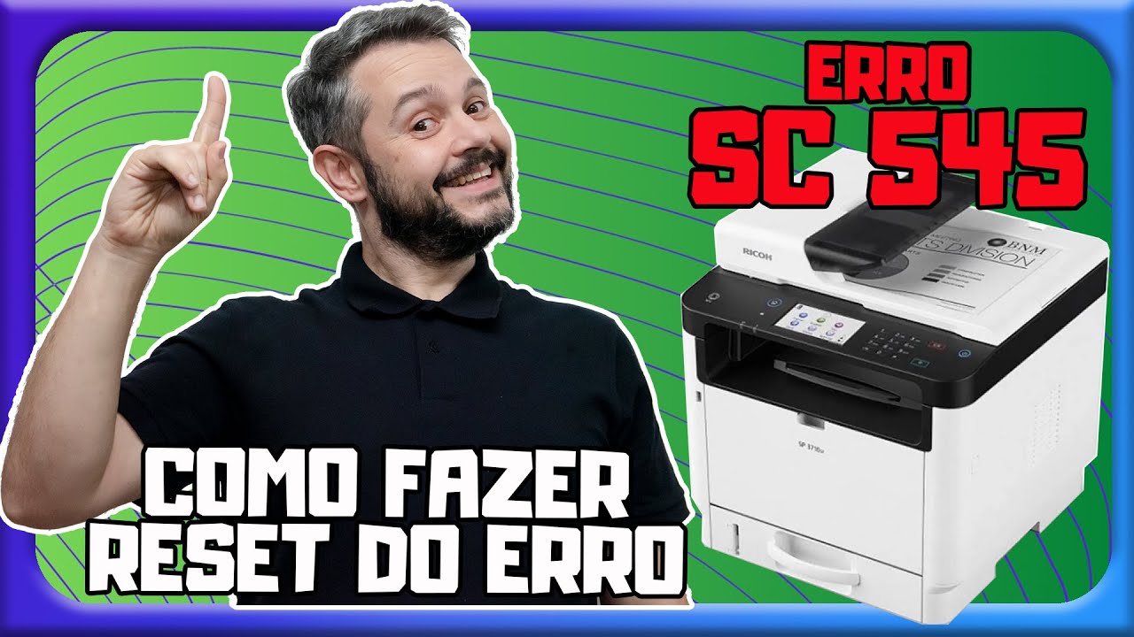 Como fazer reset do erro SC545 - Ricoh SP 3710SF