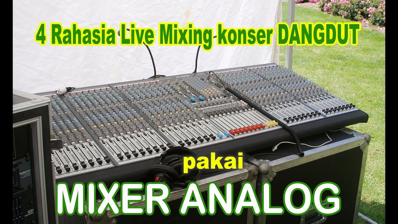 Cara MIXING yg BAIK pakai ANALOG MIXER utk konser DANGDUT