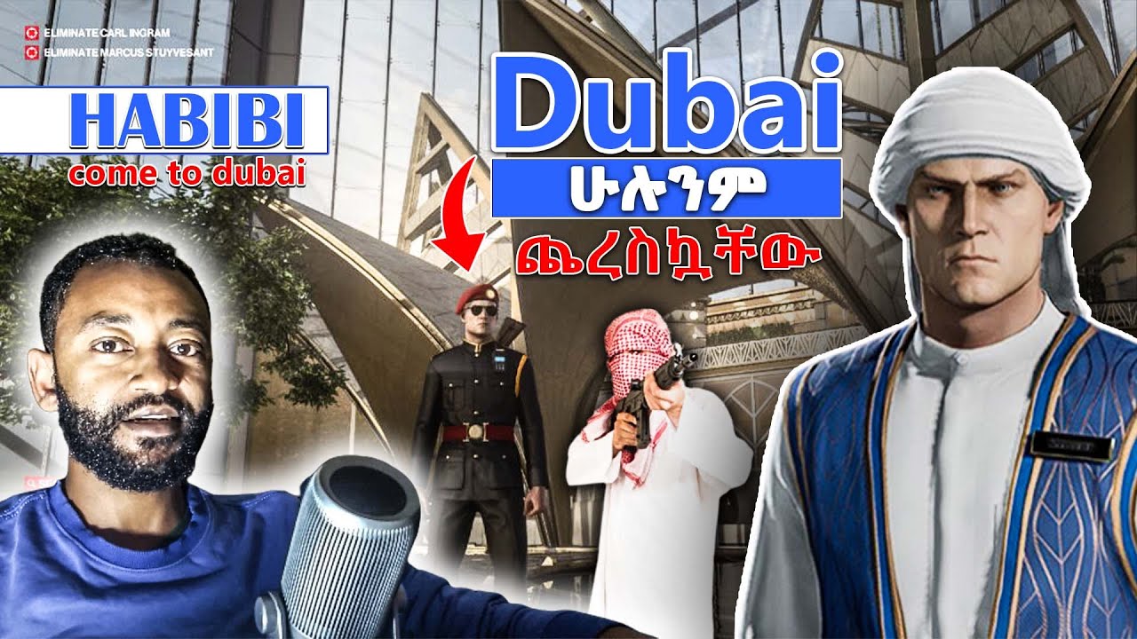 Hitman III Dubai - Abyssiniagamer | ethio gamer | asheline