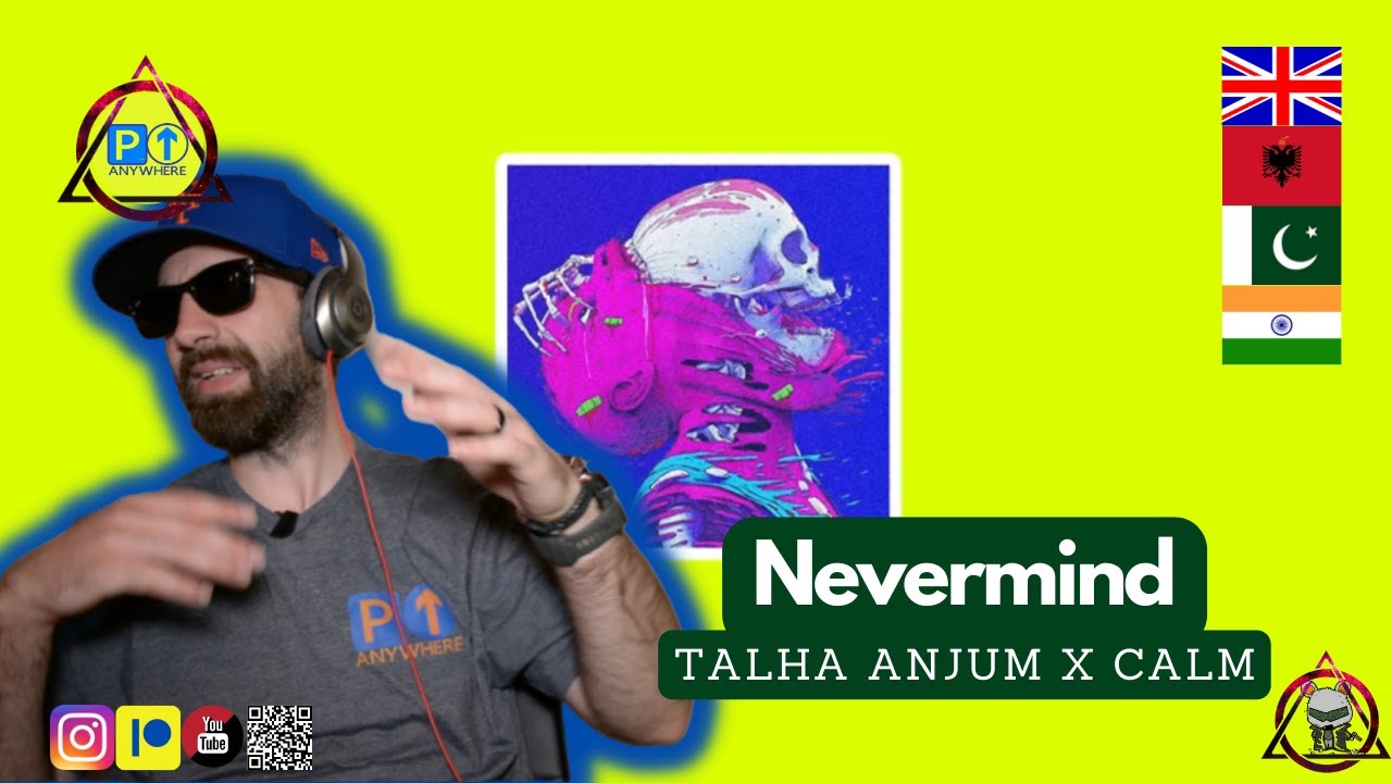 Talha Anjum | Calm || NEVERMIND || 🇬🇧🇮🇳🇵🇰🇦🇱 REACTION [2022]