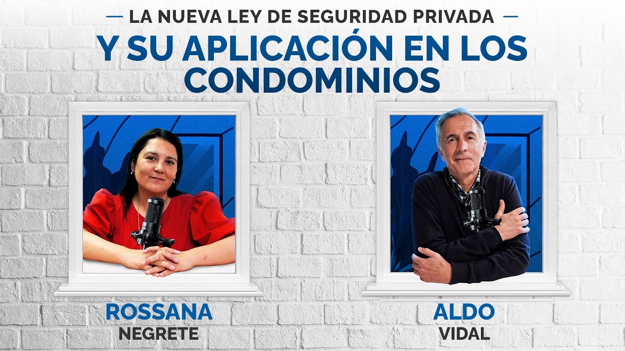 #VIDAENCONDOMINIO | Cap. 11 | La nueva ley de Seguridad Privada y su aplicación en los Condominios