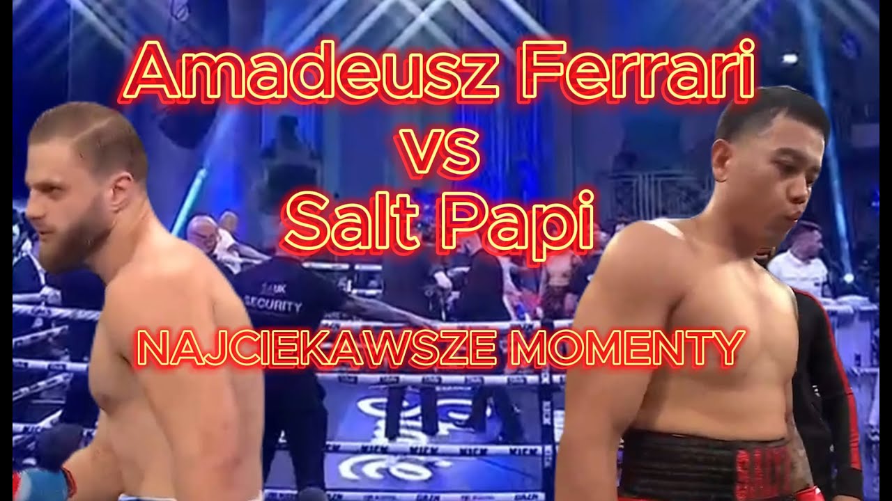 Amadeusz Ferrari vs Salt Papi - NAJCIEKAWSZE MOMENTY!