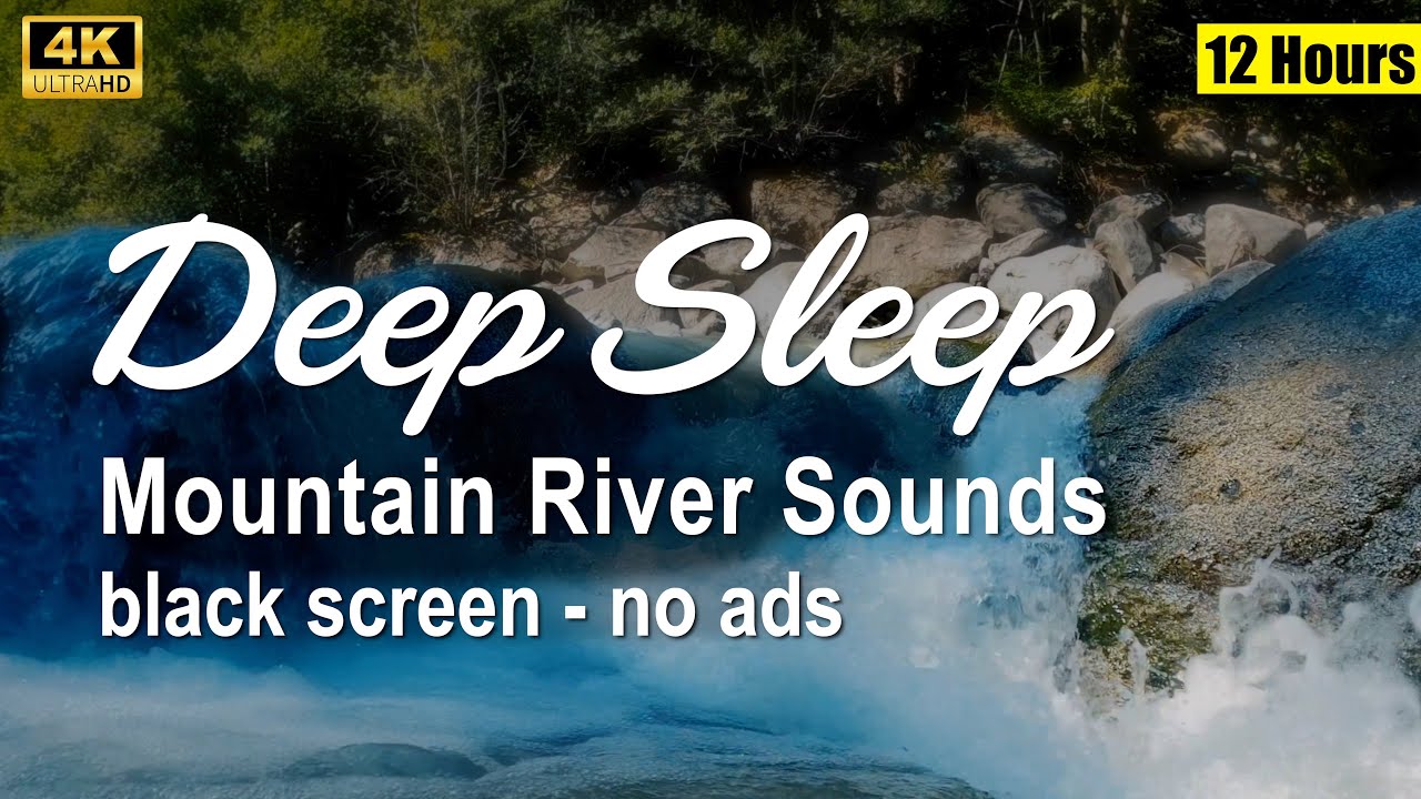 Flowing River Sounds for Sleeping, Black Screen, 12 Hours, No Ads, Water Sounds for Sleep, 4K