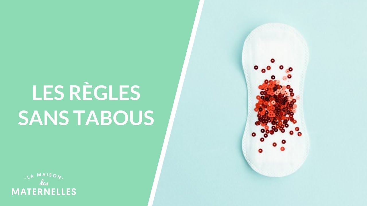 Les règles sans tabous - La Maison des maternelles 