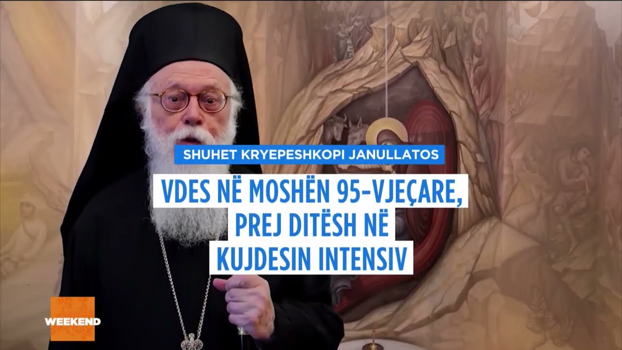 Shuhet Kryepeshkopi Janullatos, vdes n&euml; mosh&euml;n 95-vje&ccedil;are, prej dit&euml;sh n&euml; kujdesin intensiv