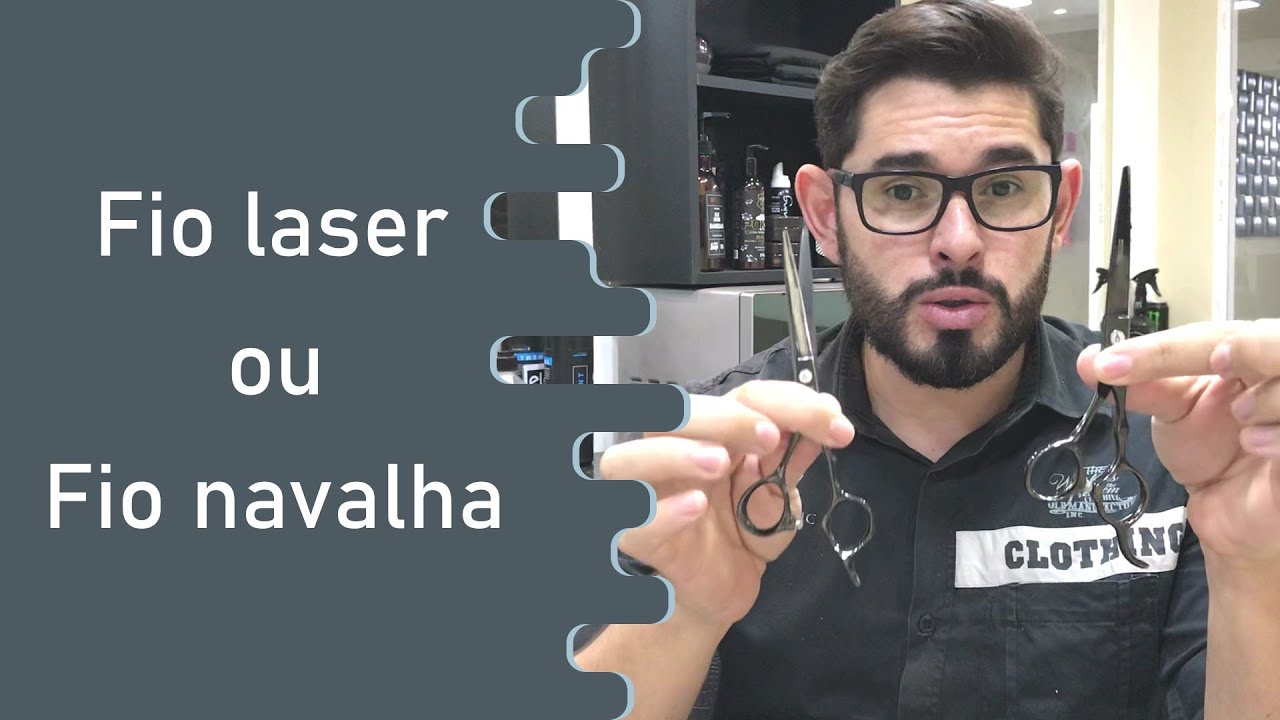 Tesoura fio laser ou fio navalha?