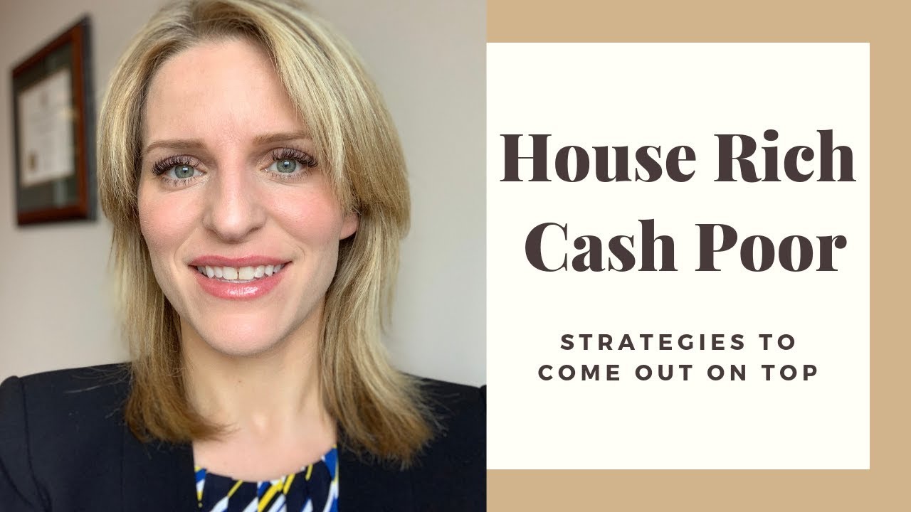 House Rich, Cash Poor | Strategies To Come Out On Top | Anna Hilberry