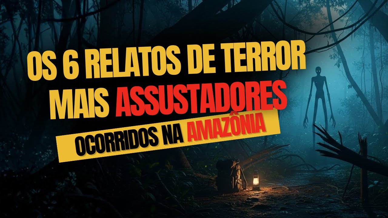Os 6 Relatos Mais BIZARROS Que Pessoas Vivenciaram na AMAZÔNIA