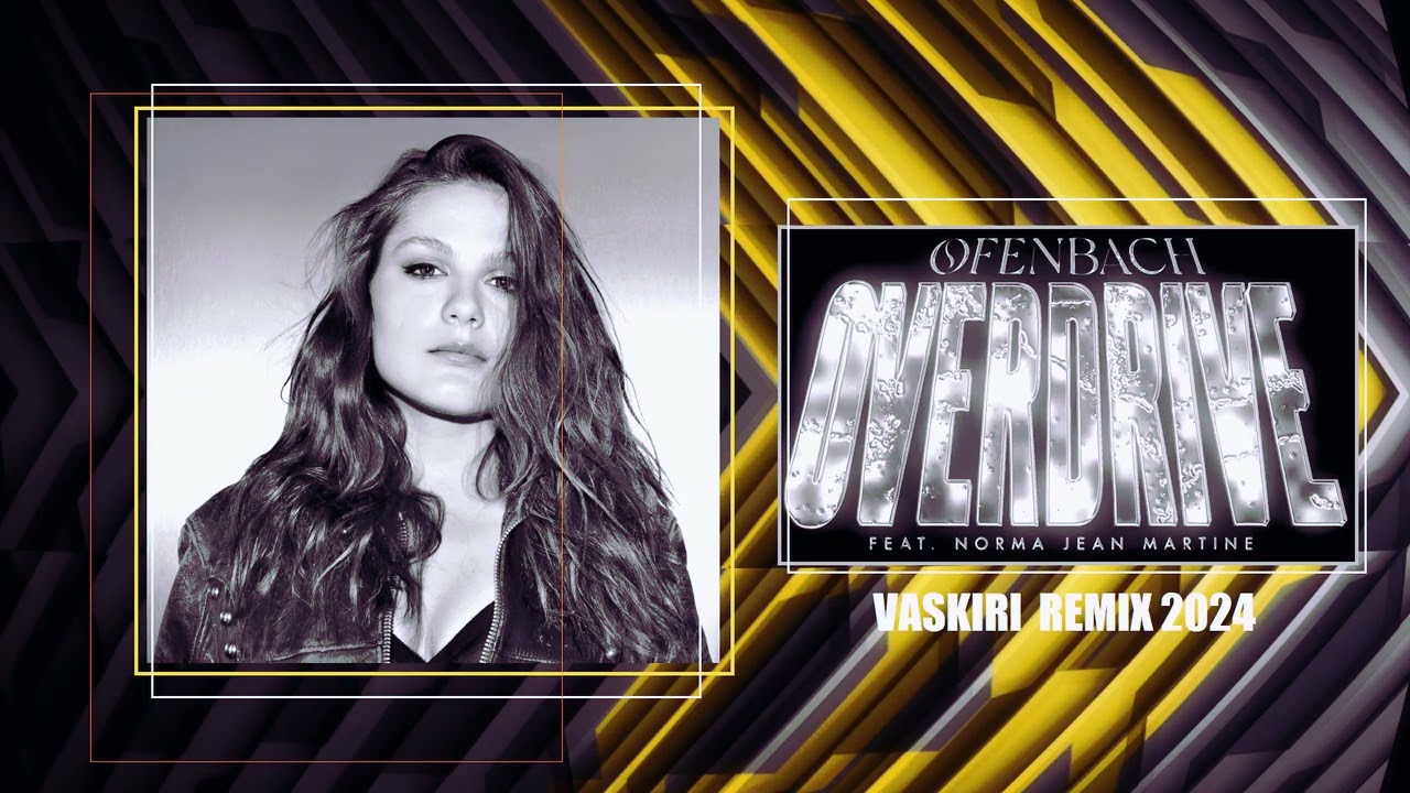Ofenbach - Overdrive ft.  Norma Jean Martine  ( Vaskiri Remix )