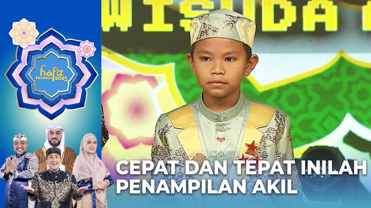 CEPAT DAN TEPAT! Penampilan Akil Luar Biasa Hari Ini | HAFIZ INDONESIA 2023