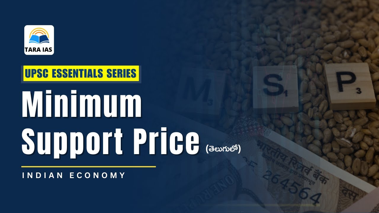 Minimum Support Price (MSP) | In Telugu | Indian Economy | Important Topics for&nbsp;UPSC&nbsp;|&nbsp;Tara&nbsp;IAS