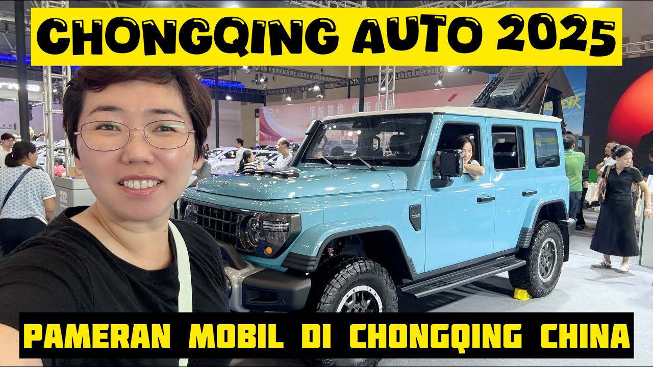 🚘 CHONGQING AUTO 2025‼️ Pameran Mobil Terbaru di China 🇨🇳