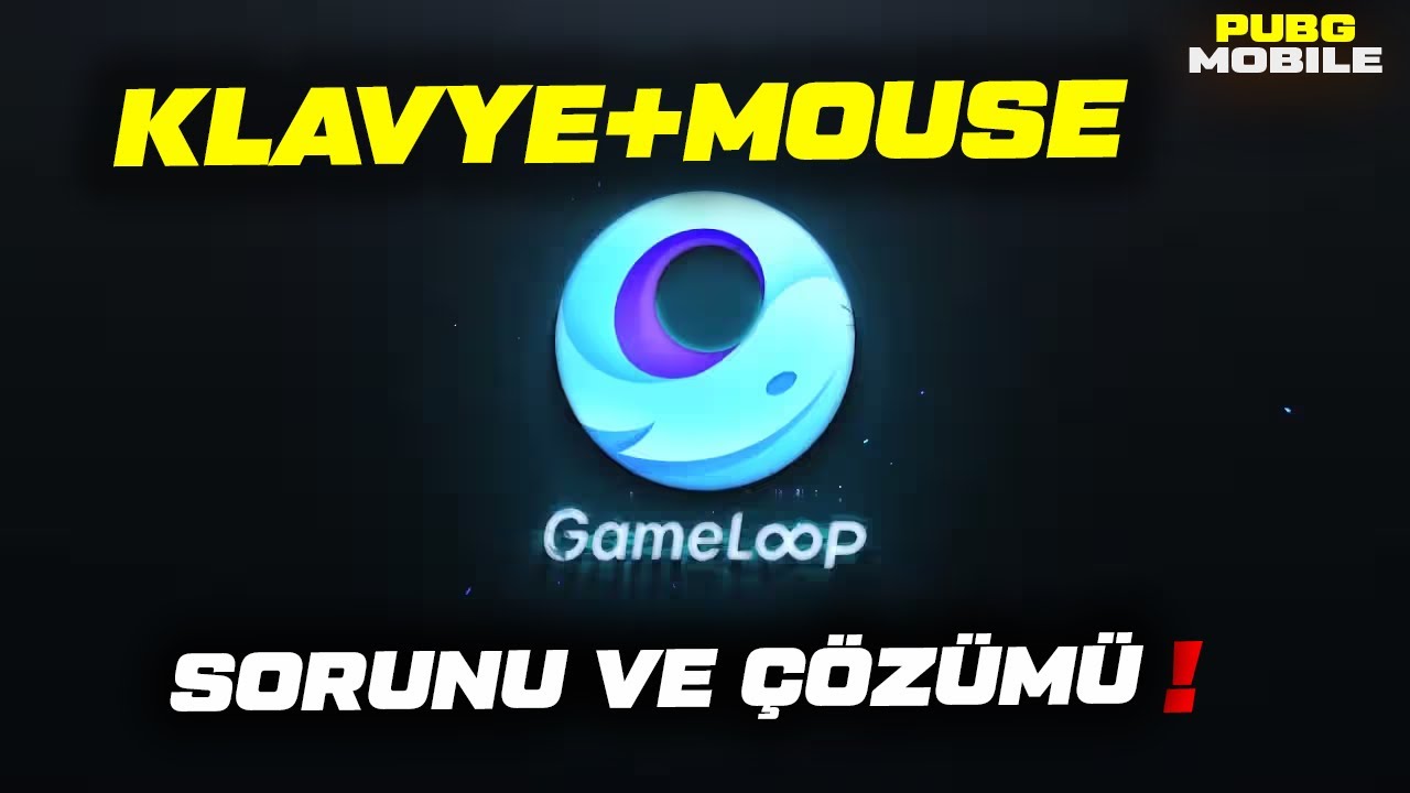 GAMELOOP EMÜLATÖR KLAVYE+MOUSE TAKILMA PROBLEMİ VE ÇÖZÜMÜ! | PUBG MOBİLE