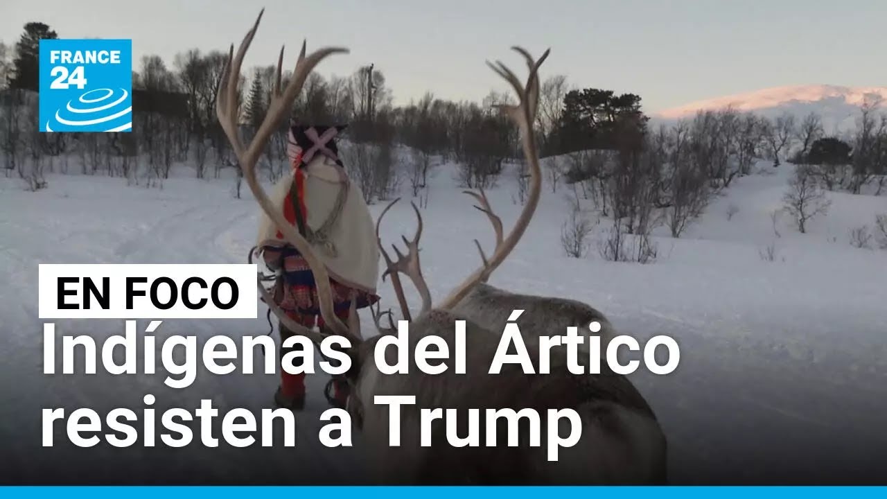 Solidaridad en el Ártico: pueblos indígenas frente a las ambiciones de Donald Trump • FRANCE 24