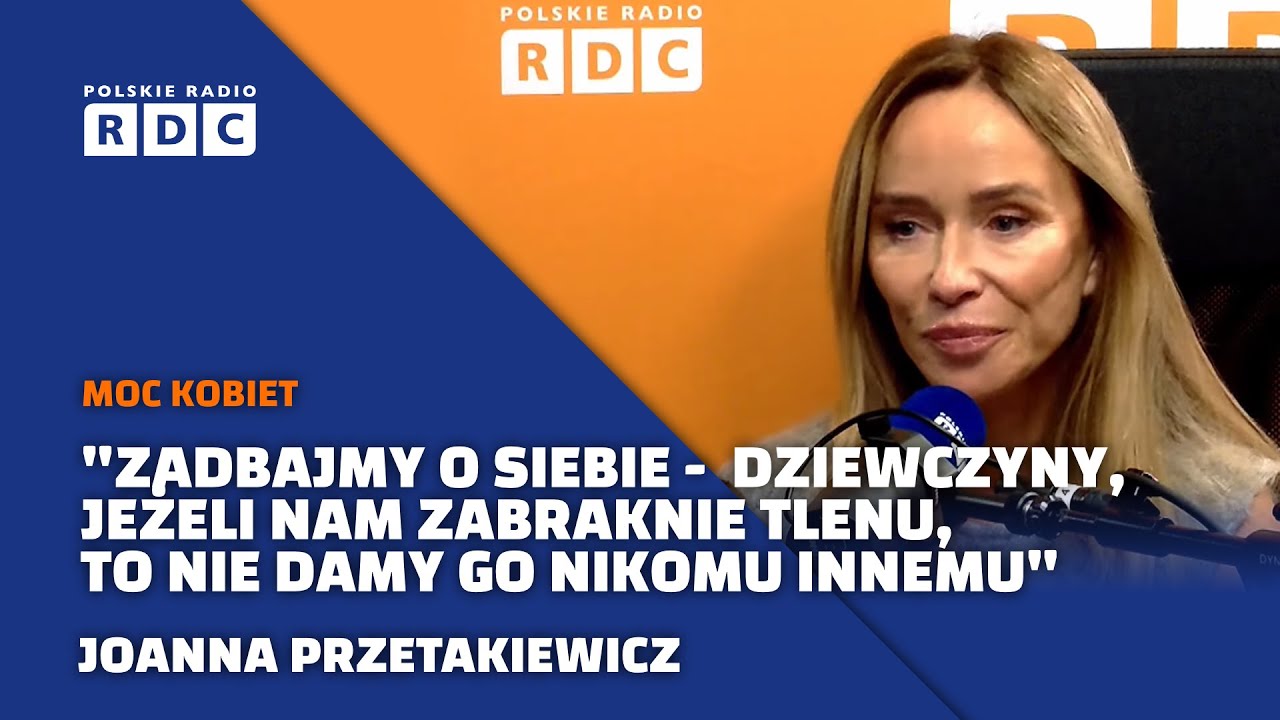 Joanna Przetakiewicz: Era Nowych Kobiet i walka ze stereotypami | Moc kobiet, Dorota N. Haller