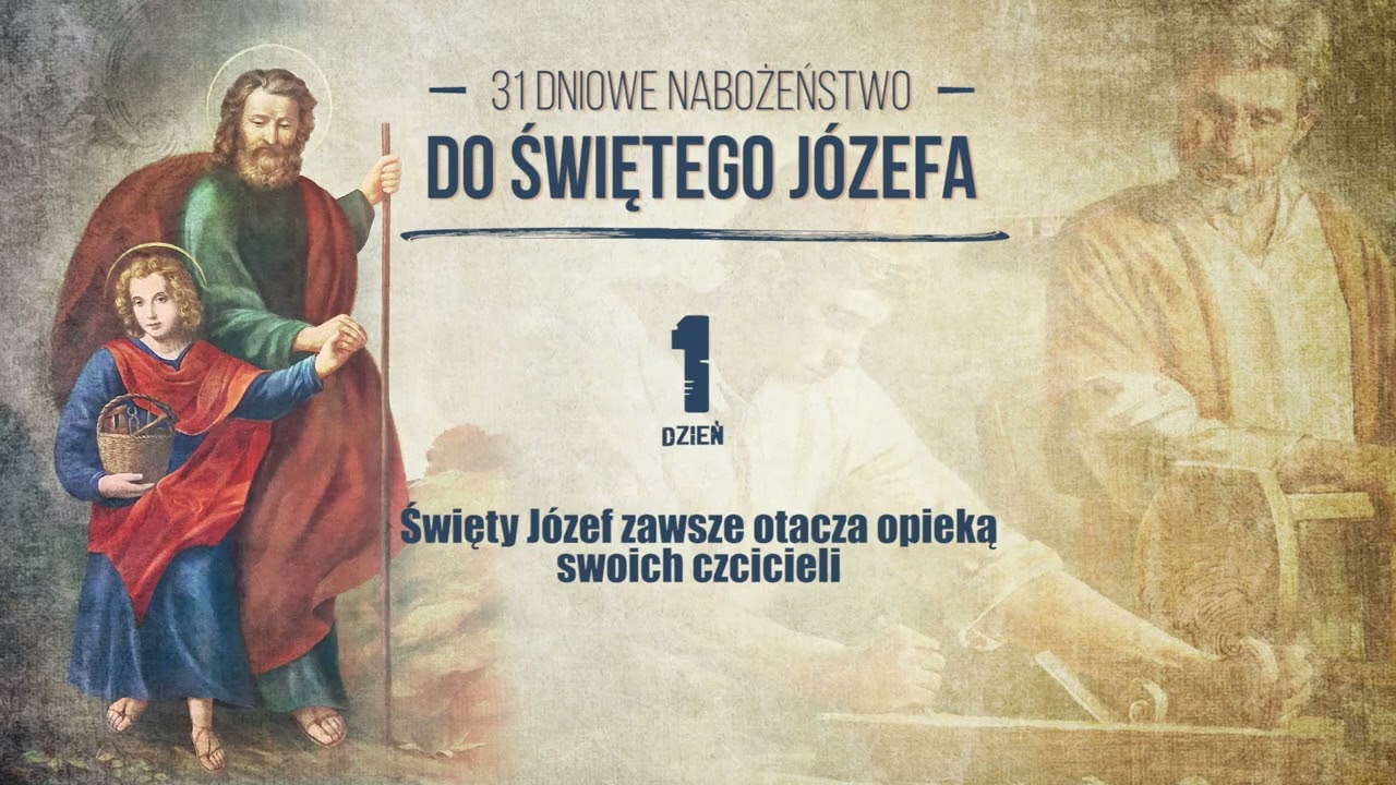 #1 dzień - św. Józef zawsze otacza opieką swoich czcicieli  - nabożeństwo do św. Józefa na marzec