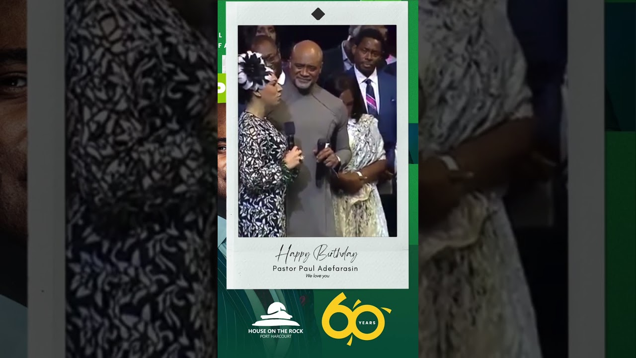 Happy 60th Birthday Pastor Paul Adefarasin