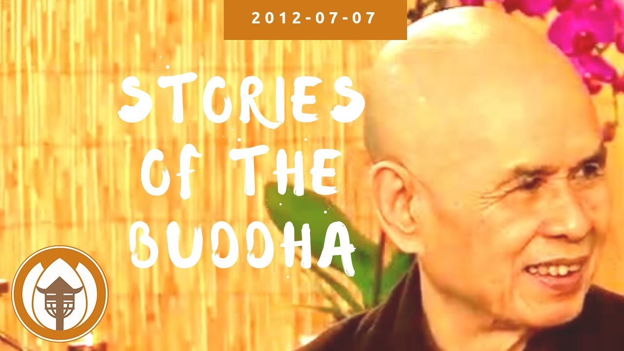Stories of the Buddha | Dharma Talk by Thich Nhat Hanh, 2012.07.07