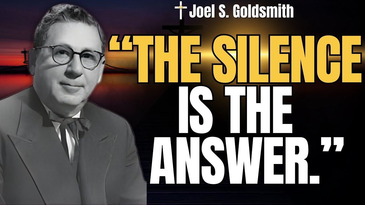 WHY GOD FEELS SILENT — Joel S. Goldsmith on the PRAYER That’s Already Answered