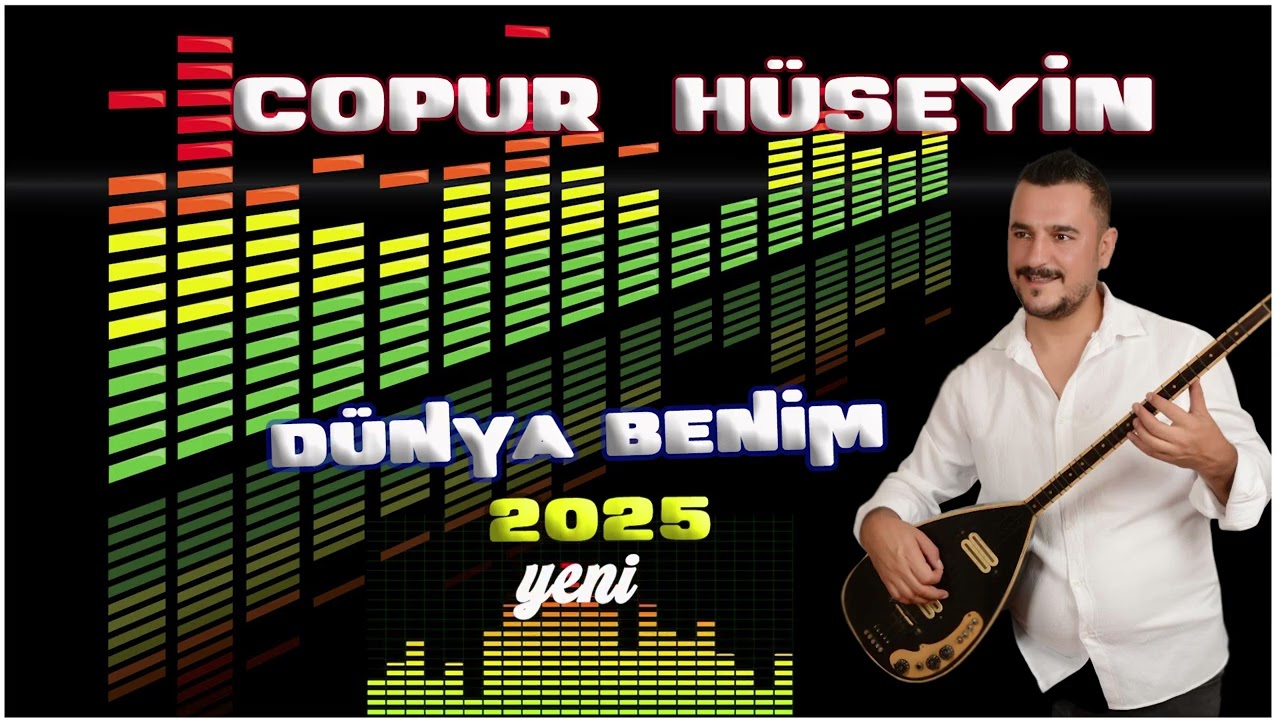 COPUR H&Uuml;SEYİN/ D&Uuml;NYA BENİM 2025 YENİ  CEPNİ  HAVALARI S&Uuml;PER