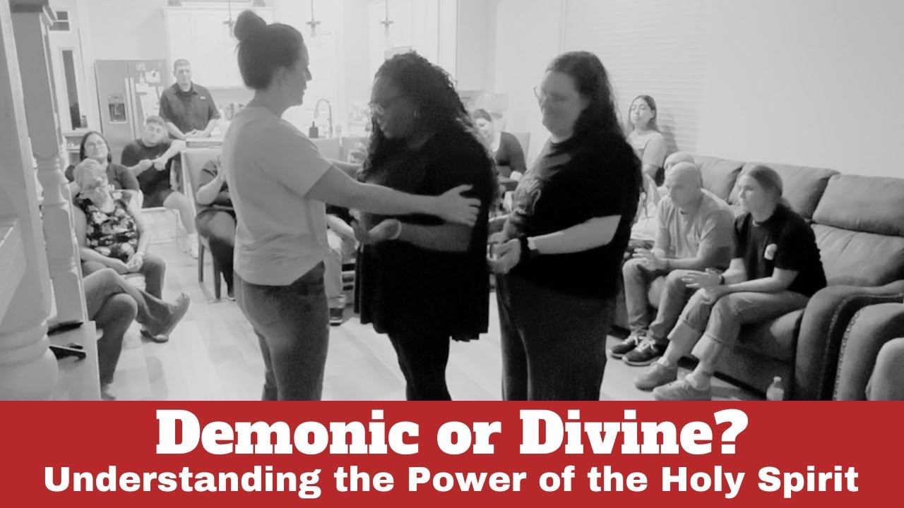 Demonic or Divine? Understanding the Power of the Holy Spirit