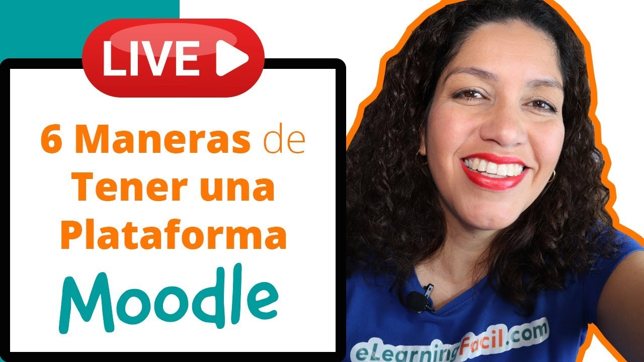 6 Formas de Tener una Plataforma Moodle. eLearning F&aacute;cil. Ana Rosiris