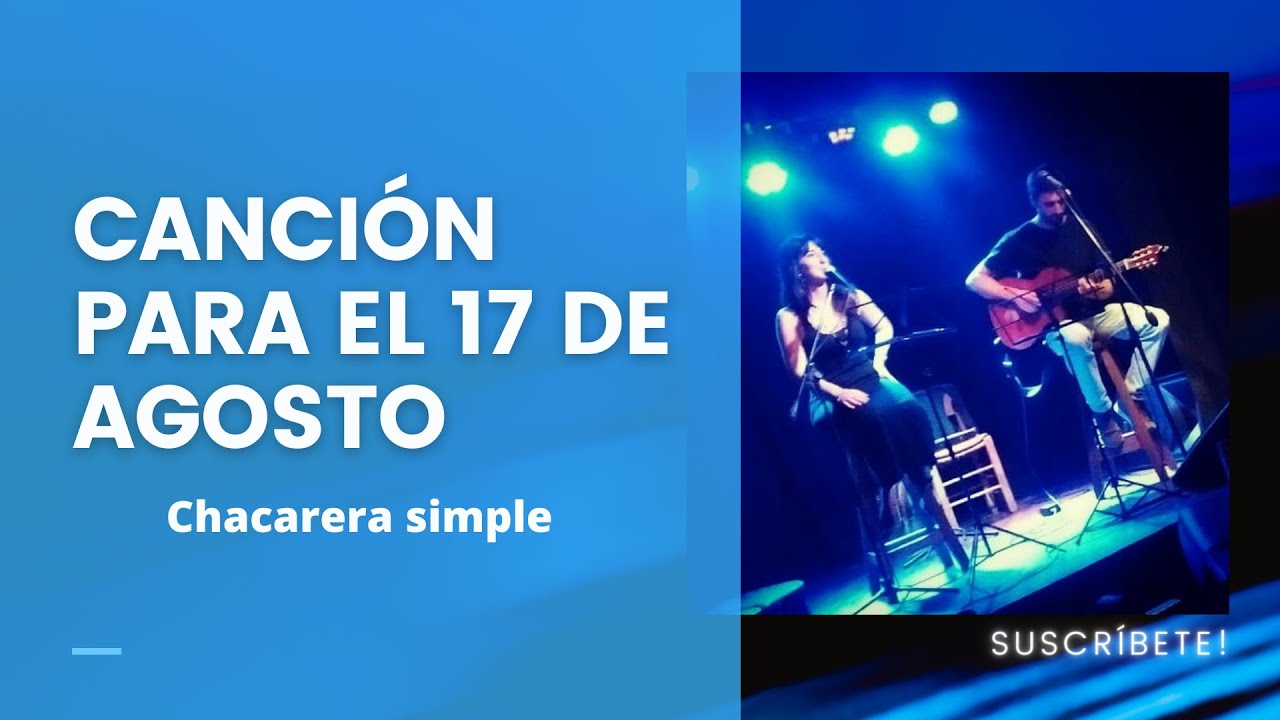 Canci&oacute;n para el 17 de Agosto (chacarera simple)