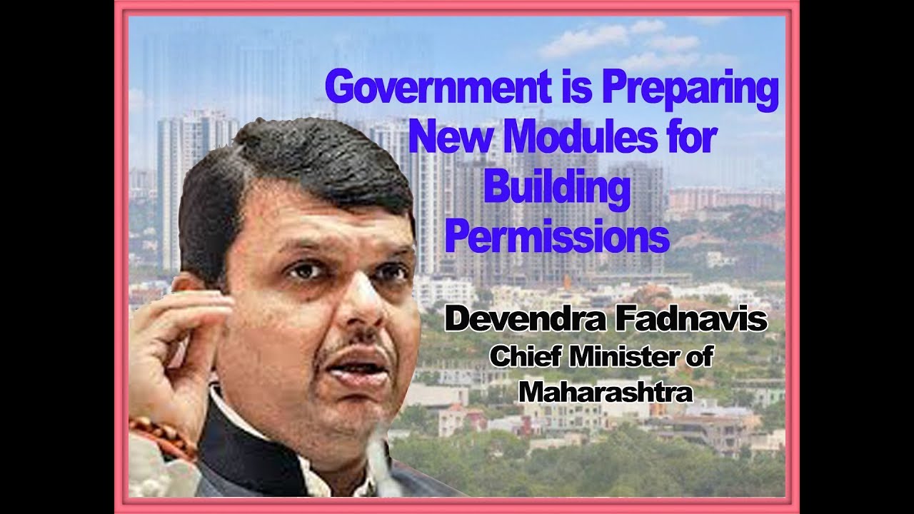New Modules for  Building Permissions,Devendra Fadnavis Chief Minister of Maharashtra