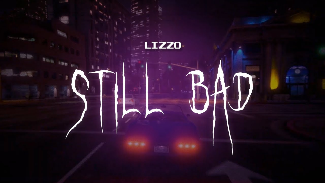 lizzo - still bad [ sped up ] lyrics