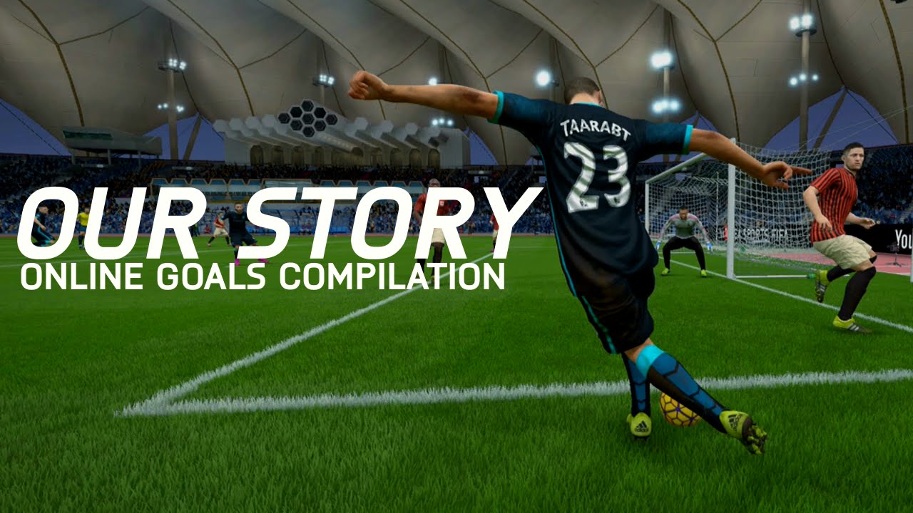 FIFA 16 - ''Our Story'' | ONLINE GOALS AND SKILL COMPILATION (HD)