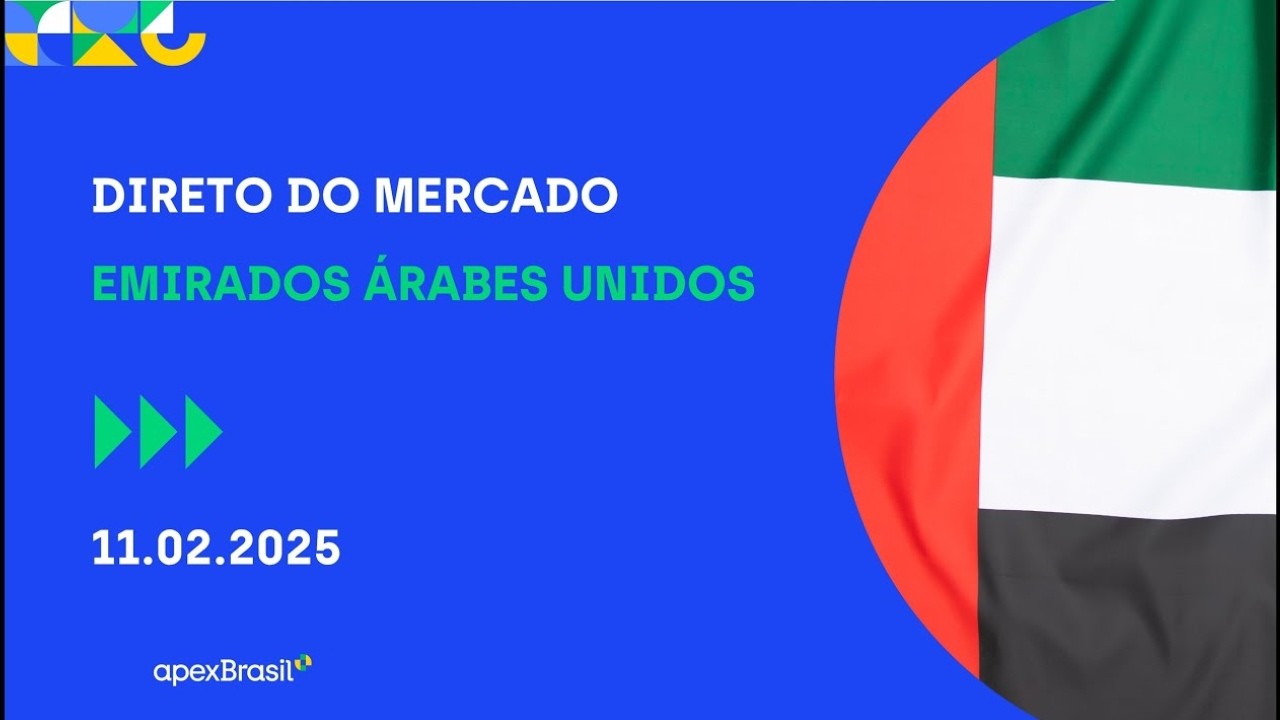 ApexBrasil | Webinar | Direto do Mercado Emirados &Aacute;rabes Unidos | 2025