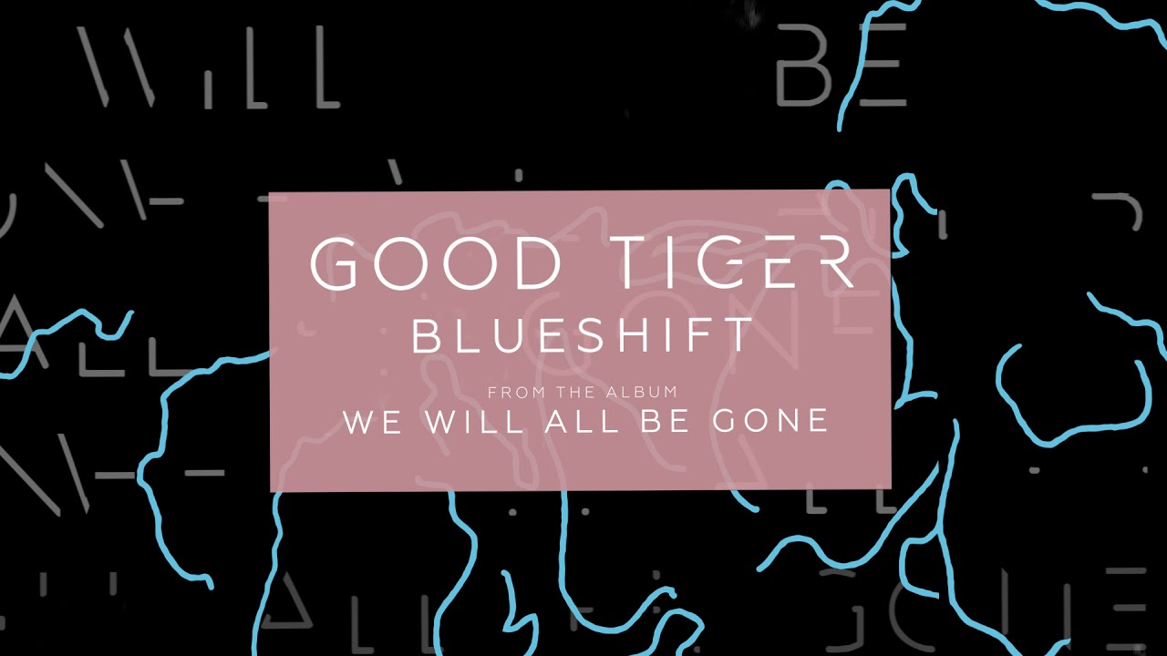 Good Tiger - Blueshift (Blacklight Media)