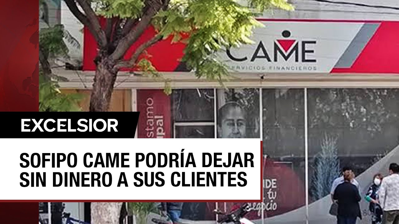 Sofipo CAME: De ofrecer rendimientos atractivos a perder tus ahorros