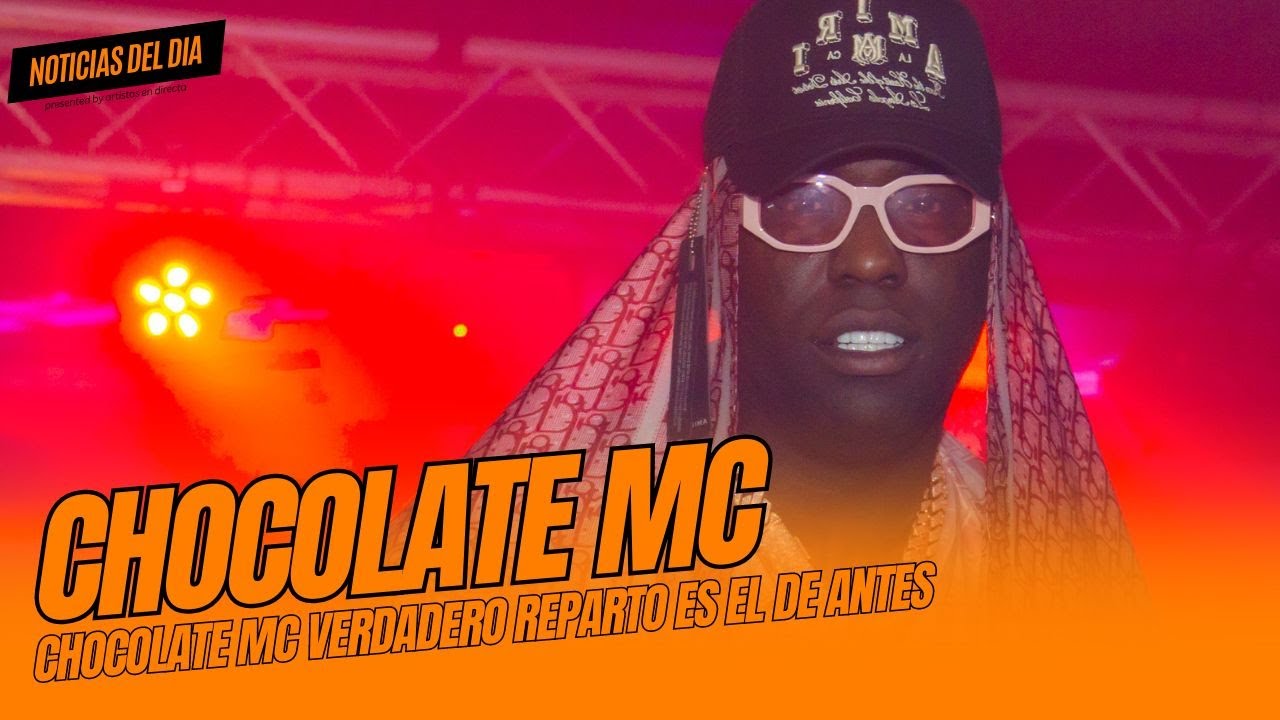CHOCOLATE MC DICE QUE EL REPARTO DE AHORA ES PARA 15 Y EL VERDADERO REPARTO ES EL DE ANTES