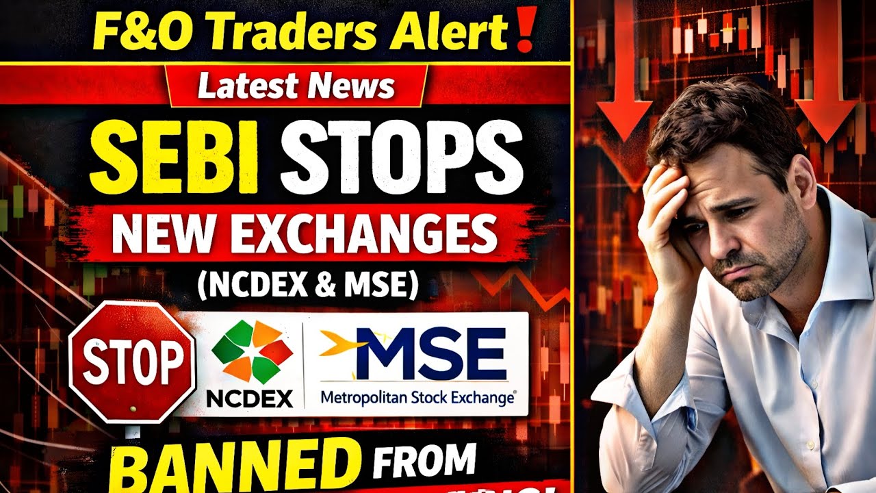 🚨F&O Traders Alert ⚠️ | SEBI Stops New Exchanges | NCDEX & MSE Latest News | Mse Exchange | MSE