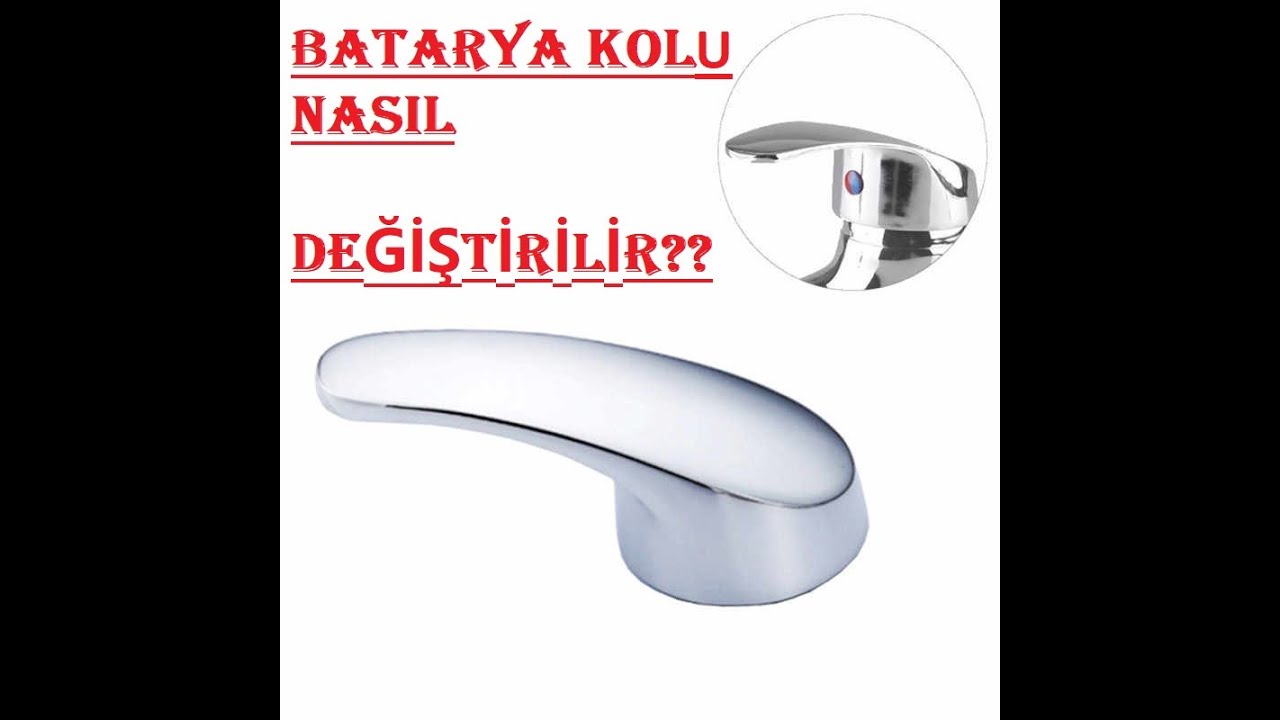 Musluk Batarya Kolu Nasıl Değişir?Aç Kapa Kol