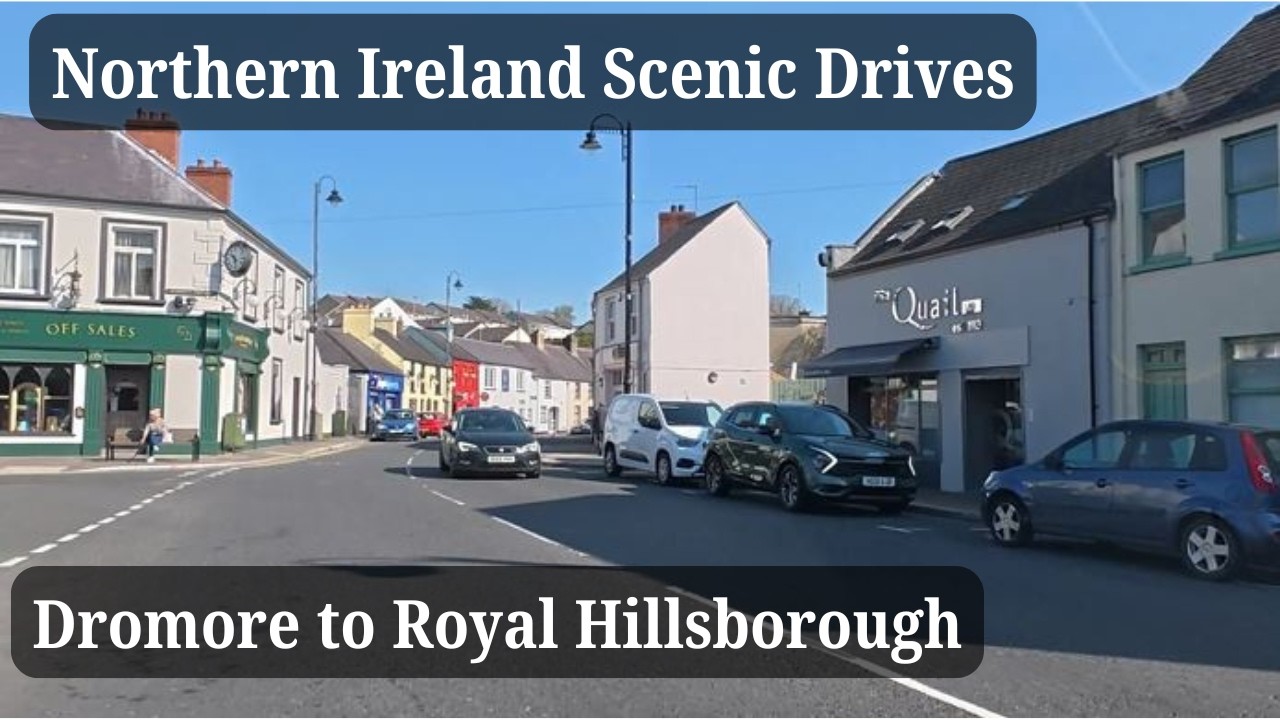 Dromore to Royal Hillsborough | Northern Ireland Scenic Drive April 2025
