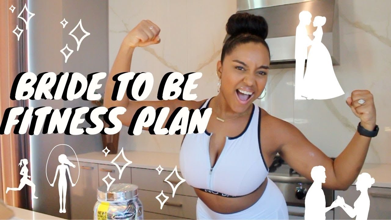 BRIDE TO BE FITNESS PLAN I HOW TO LOSE WIEGHT!!! I BRIDAL SERIES