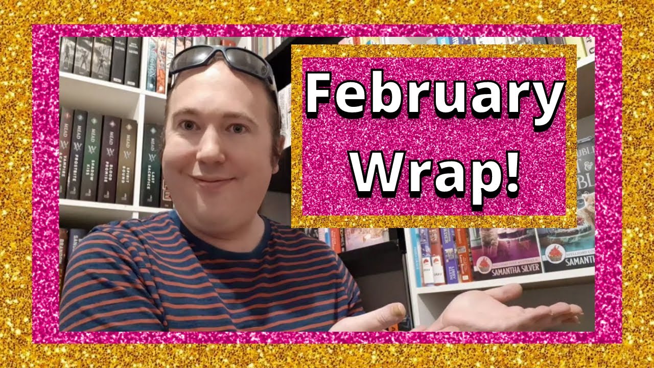 February Wrap 2022