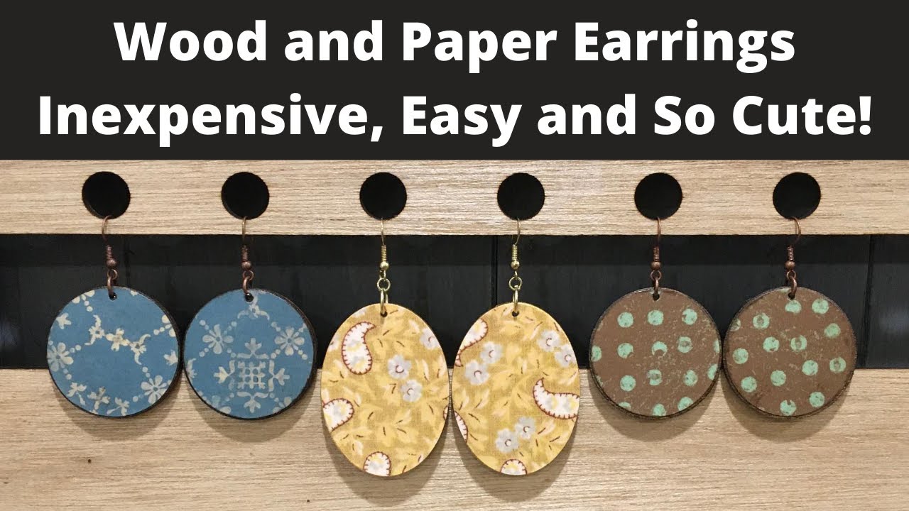 Wood and Paper Earrings - Inexpensive to Make